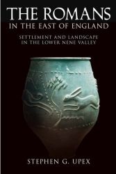 Prof Stephen Upex's book - "The Romans in the East of England"